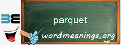 WordMeaning blackboard for parquet